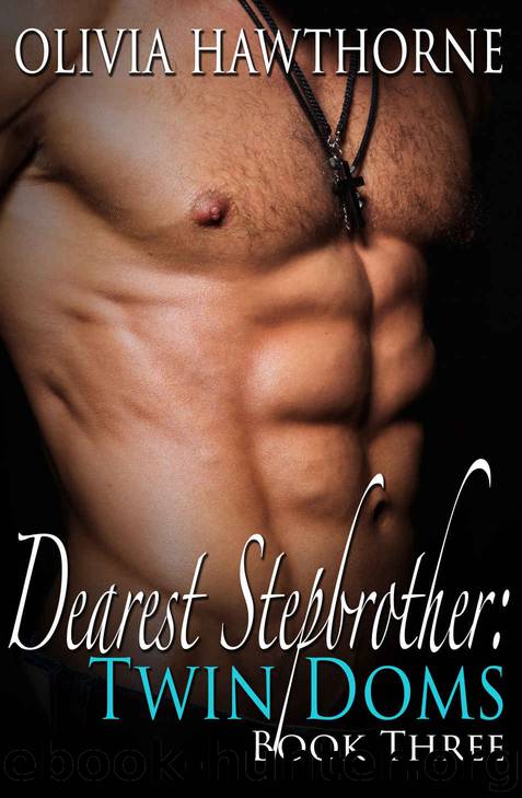 Dearest Stepbrother: Twin Doms (Book Three) by Hawthorne Olivia