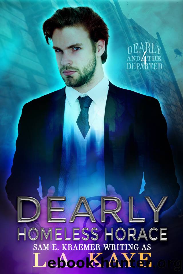 Dearly & Homeless Horace (Dearly and The Departed Book 4) by L.A. Kaye