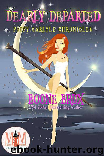 Dearly Departed: Magic and Mayhem Universe (Poppy Carlyle Chronicles) by Boone Brux