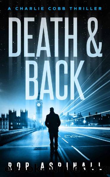 Death & Back_Crime & Action Thriller Series by Rob Aspinall