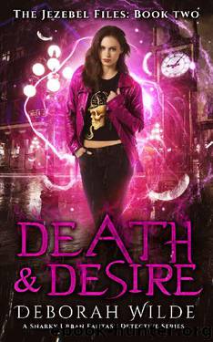Death & Desire: A Snarky Urban Fantasy Detective Series (The Jezebel Files Book 2) by Deborah Wilde