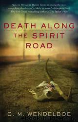 Death Along the Spirit Road by C. M. Wendelboe