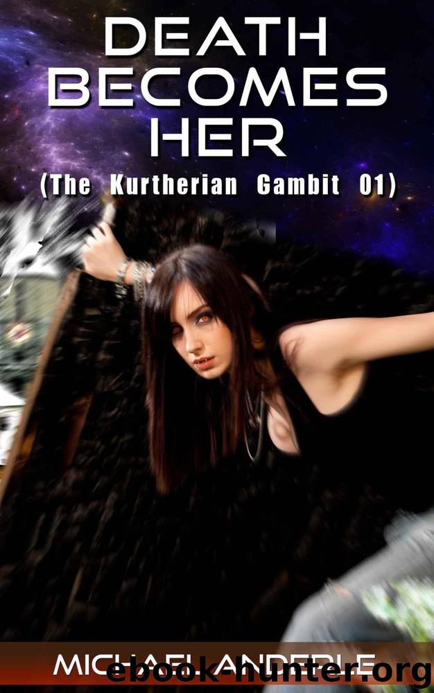 Death Becomes Her (The Kurtherian Gambit Book 1) by Michael Anderle