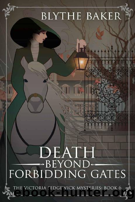 Death Beyond Forbidding Gates (The Victoria Sedgewick Mysteries Book 6) by Blythe Baker