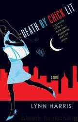 Death By Chick Lit by Lynn Harris