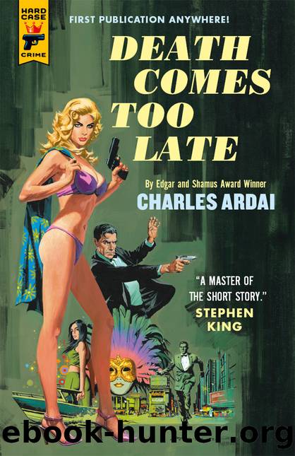Death Comes Too Late by Charles Ardai