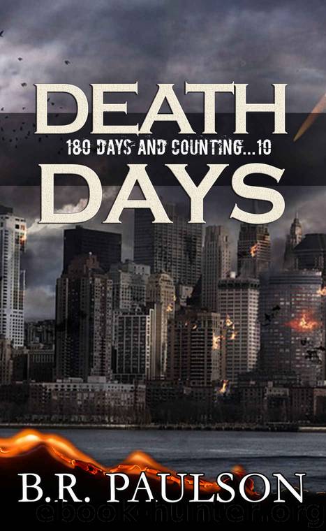 Death Days: post-apocalyptic survival story (180 Days and Counting... Series Book 10) by B.R. Paulson