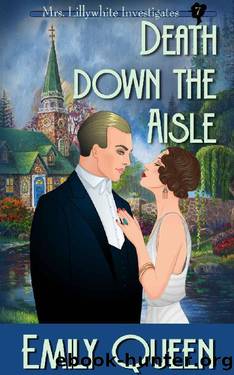 Death Down the Aisle: A 1920s Mystery (Mrs. Lillywhite Investigates Book 7) by Emily Queen