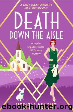 Death Down the Aisle: A totally unputdownable 1920s cozy mystery (A Lady Eleanor Swift Mystery Book 11) by Verity Bright