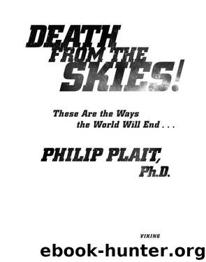 Death From the Skies!: The Science Behind the End of the World by Ph.d. Philip Plait