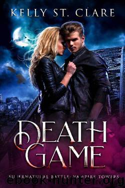 Death Game: Supernatural Battle (Vampire Towers Book 3) by Kelly St. Clare