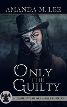 Death Gate Grim Reapers 07 - Only the Guilty by Amanda M. Lee