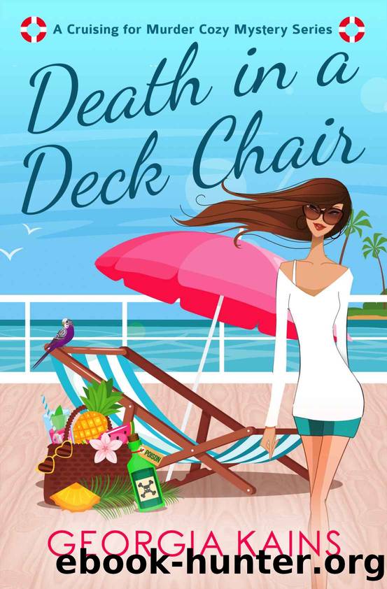 Death In A Deck Chair: A Humorous Cruise Ship Cozy Murder Mystery (Cruising For Murder Cozy Mystery Series Book 1) by Georgia Kains