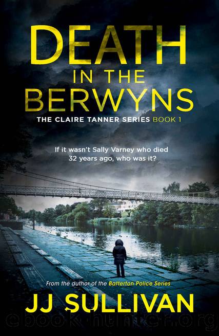Death In The Berwyns: Book 1 in the Claire Tanner female sleuth series by JJ Sullivan