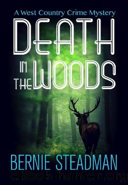 Death In The Woods (West Country #1) by Bernie Steadman