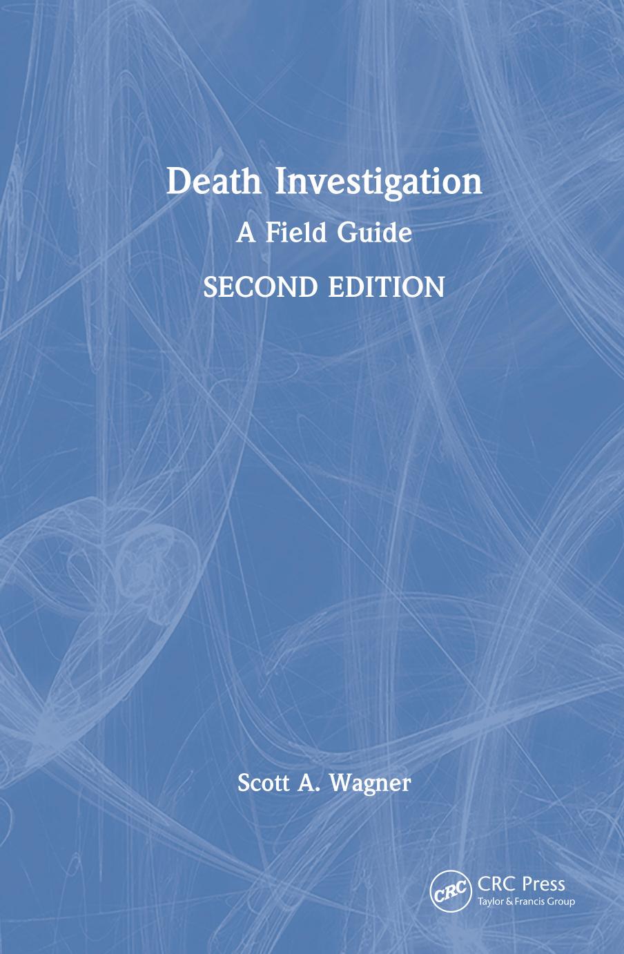 Death Investigation: A Field Guide by Scott A. Wagner