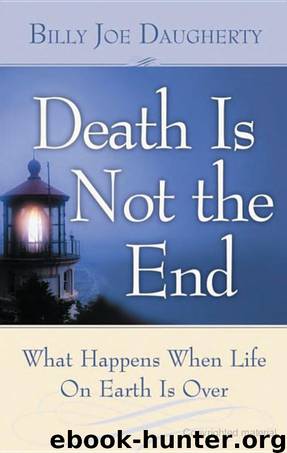 Death Is Not the End by Billy Joe Daugherty