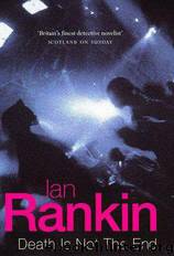Death Is Not the End by Ian Rankin