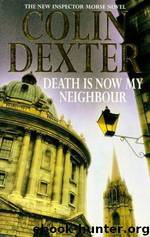 Death Is Now My Neighbour by Colin Dexter