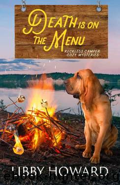 Death Is On The Menu (Reckless Camper Cozy Mysteries Book 2) by Libby Howard