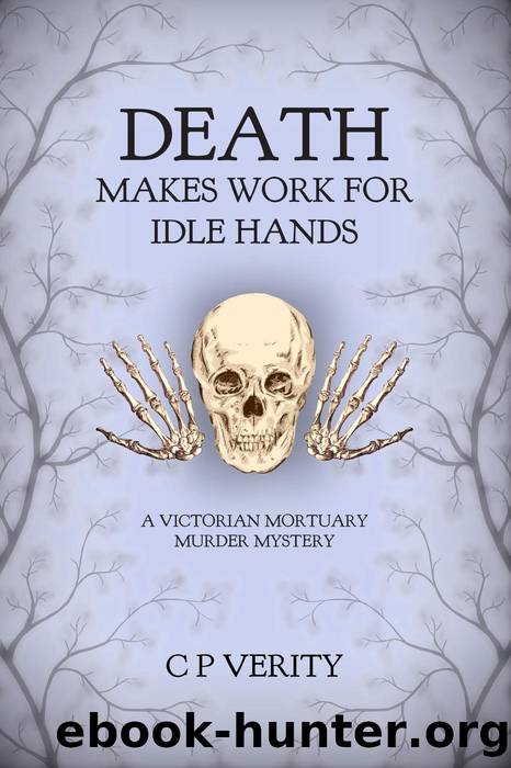 Death Makes Work For Idle Hands by C P Verity
