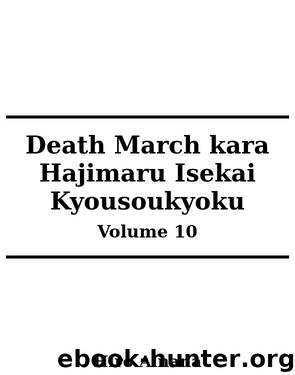 Death March kara Hajimaru Isekai Kyousoukyoku - Volume 10 by Hiro Ainana