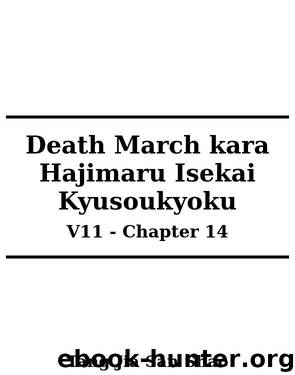 Death March kara Hajimaru Isekai Kyusoukyoku - Volume 11 Chapter 14 by Hiro Ainana