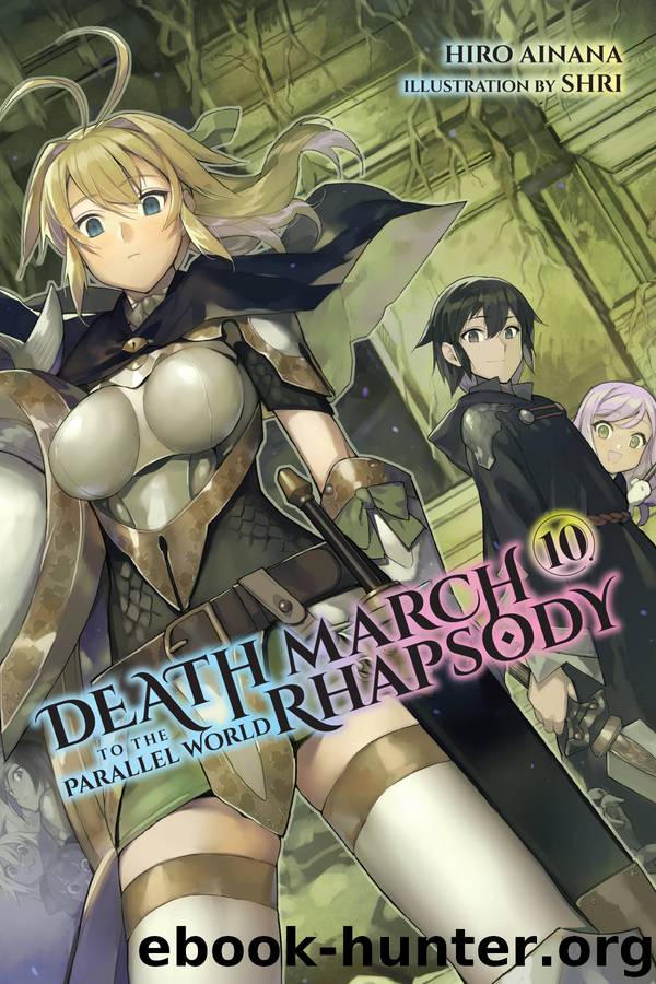 Death March to the Parallel World Rhapsody, Vol. 10 (light novel) (Death March to the Parallel World Rhapsody (light novel)) by Hiro Ainana