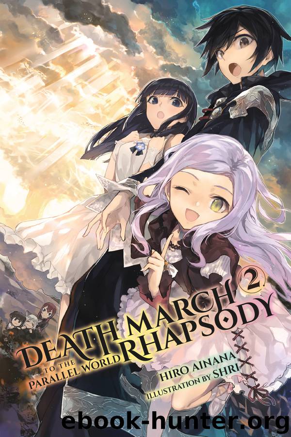 Death March to the Parallel World Rhapsody, Vol. 2 (light novel) by Hiro Ainana & shri