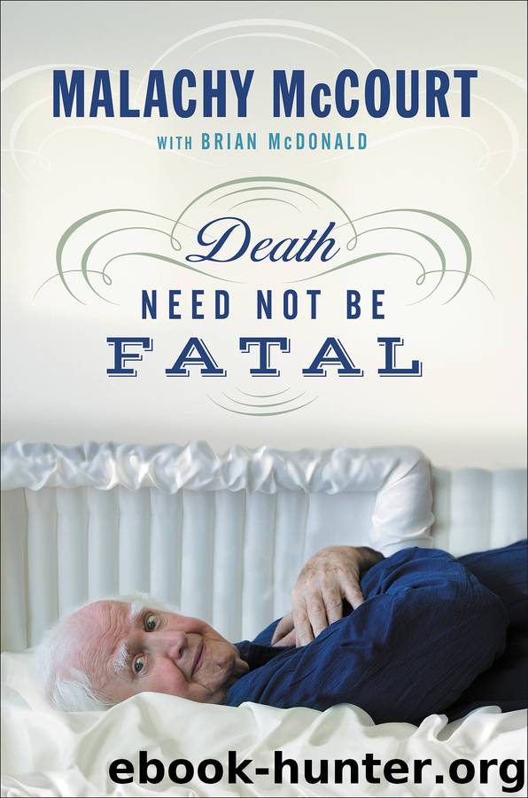 Death Need Not Be Fatal by Malachy McCourt