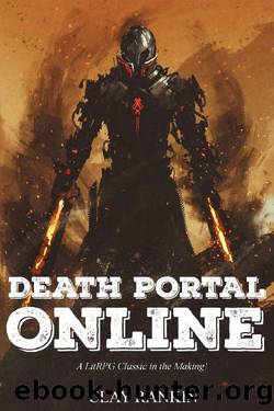 Death Portal Online (A LitRPG Classic in the Making!) by Clay Rankin