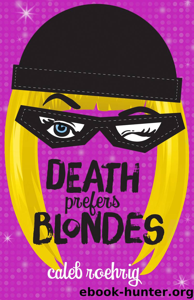 Death Prefers Blondes by Caleb Roehrig