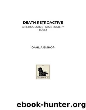 Death Retroactive by Dahlia Bishop