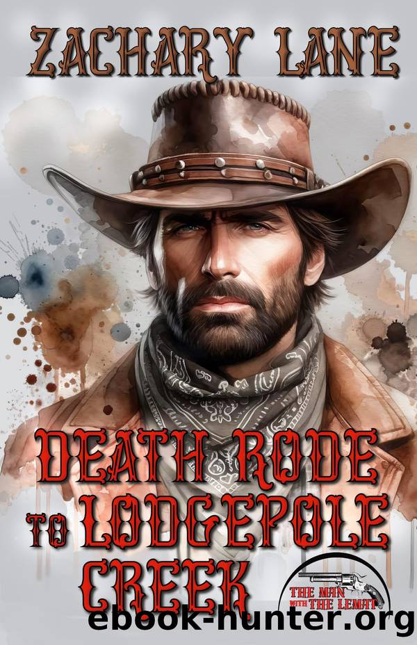 Death Rode to Lodgepole Creek by Zachary L. Lane