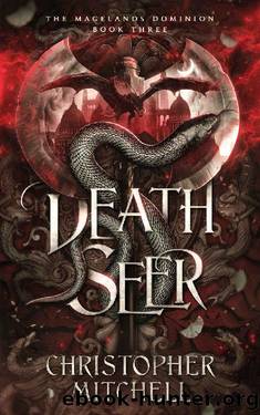 Death Seer: An Epic Fantasy Adventure (The Magelands Dominion Book 3) by Christopher Mitchell