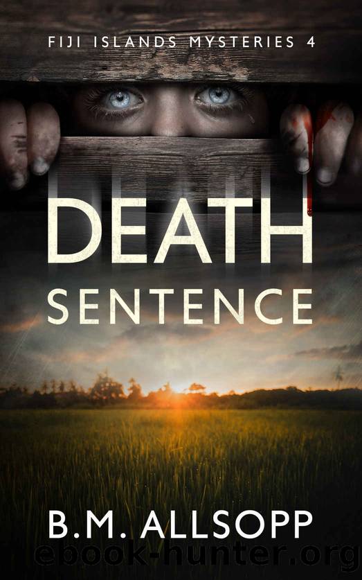 Death Sentence: Fiji Islands Mysteries 4 by B.M. Allsopp