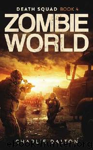 Death Squad (Book 4): Zombie World by Dalton Charlie