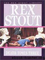 Death Times Three by Rex Stout