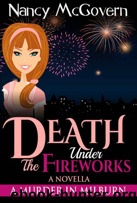 Death Under The Fireworks: A Culinary Cozy Mystery (A Murder In Milburn, The Novellas Book 2) by Nancy McGovern