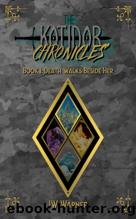 Death Walks Beside Her (The Kotidor Chronicles, #1) by JW Warner