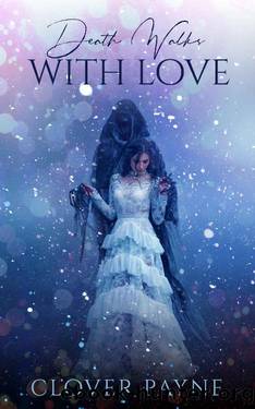 Death Walks With Love by Clover Payne