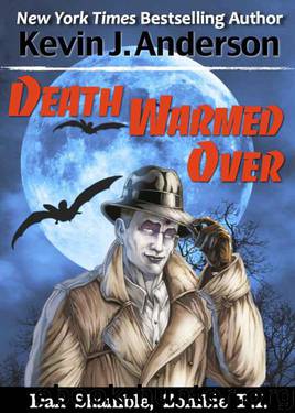 Death Warmed Over (Dan Shamble, Zombie PI) by Kevin J Anderson