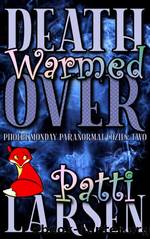Death Warmed Over by Patti Larsen