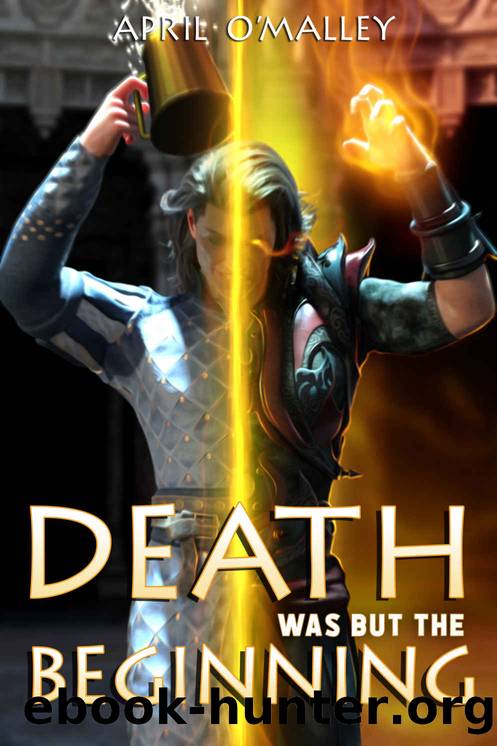 Death Was But the Beginning: A Dark Fantasy Series by April O'Malley