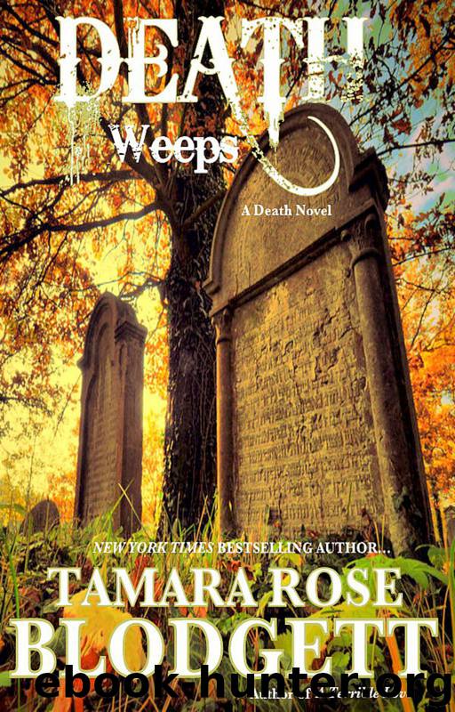 Death Weeps by Tamara Rose Blodgett