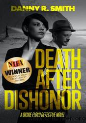 Death after Dishonor by Danny R. Smith