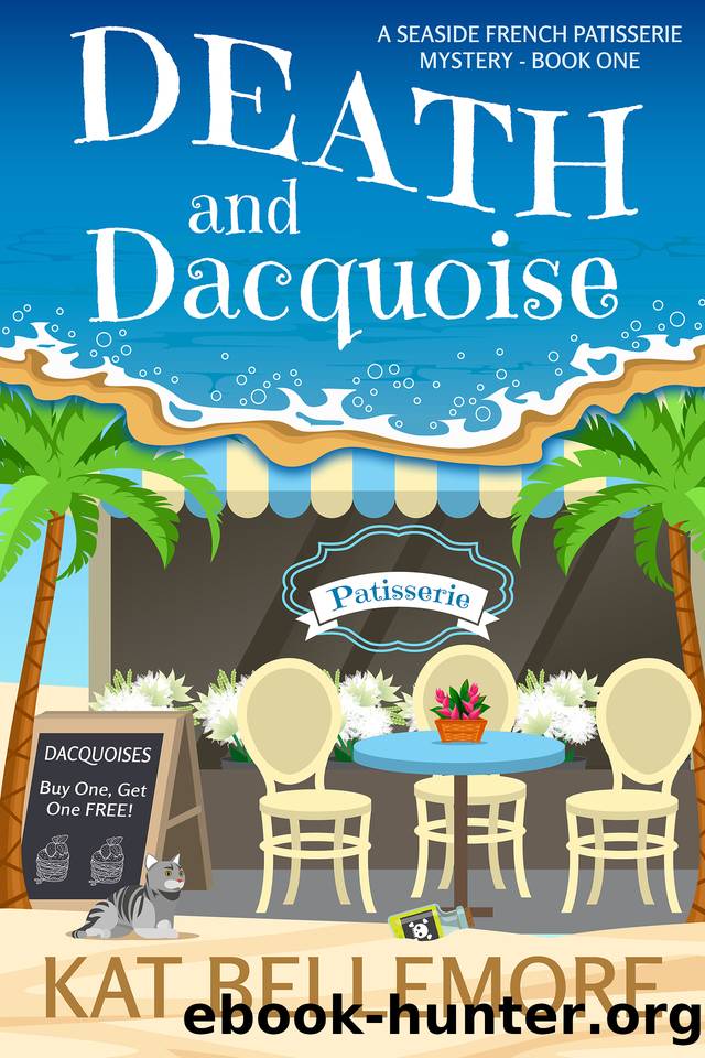 Death and Dacquoise (A Seaside French Patisserie Mystery Book 1) by Kat Bellemore