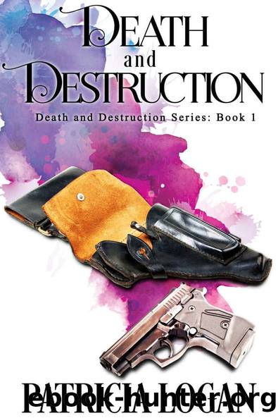 Death and Destruction (The Death and Destruction series Book 1) by Patricia Logan
