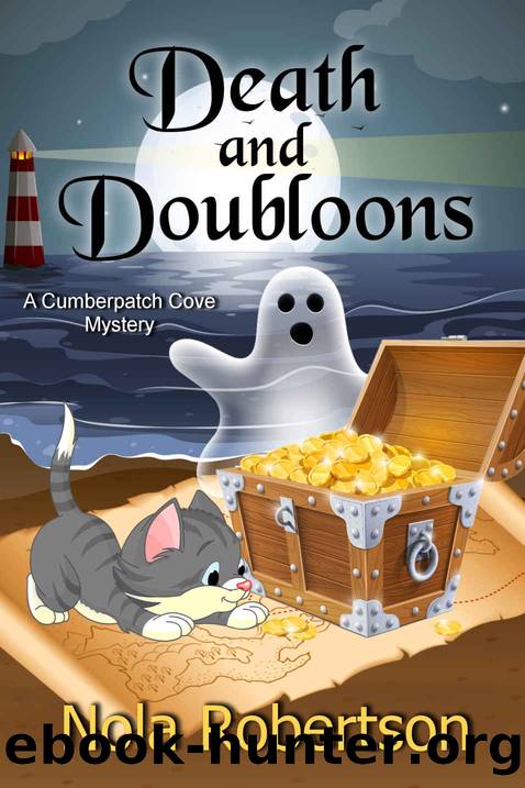 Death and Doubloons (A Cumberpatch Cove Mystery Book 1) by Nola Robertson