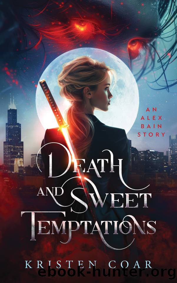 Death and Sweet Temptations (Alex Bain Book 1): An urban fantasy romance within a paranormal thriller by Kristen Coar